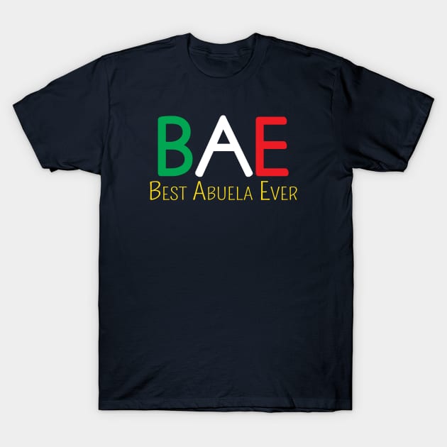 BAE: Best Abuela Ever T-Shirt by Elvdant